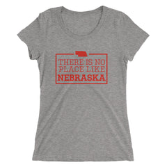 There Is No Place Like Nebraska Women's T-Shirt