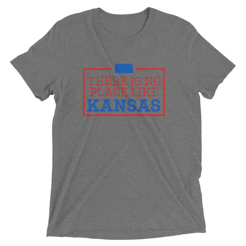 There Is No Place Like Kansas Triblend Short Sleeve T-Shirt