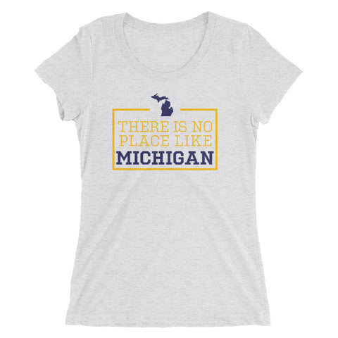 There Is No Place Like Michigan Women's T-Shirt