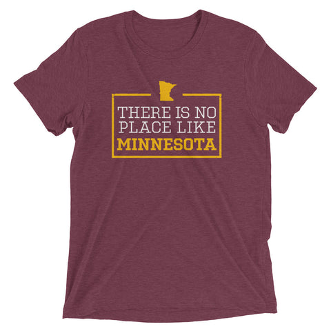 There Is No Place Like Minnesota Triblend Short Sleeve T-Shirt