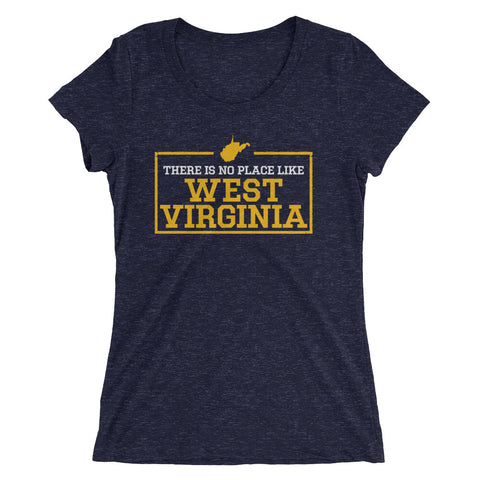 There Is No Place Like West Virginia Women's T-Shirt