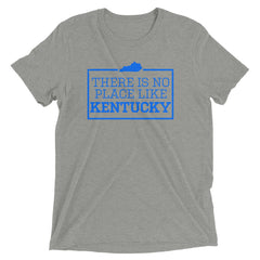 There Is No Place Like Kentucky Tri-blend Short Sleeve T-Shirt